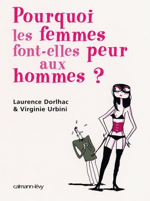 cover image of Pourquoi les femmes font peur aux hommes ?